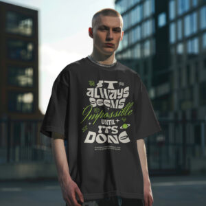 It Always Seems Impossible Until Its Done T-shirt