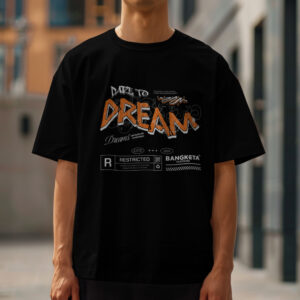 Dare to dream streetwear